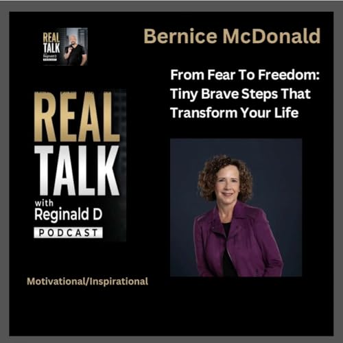 From Fear To Freedom: Tiny Brave Steps That Transform Your Life With Bernice McDonald (Inspirational)