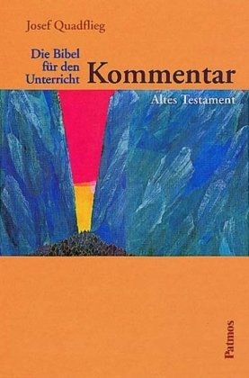 Die Bibel für den Unterricht, Kommentar, Altes Testament Die Bibel für den Unterricht, Kommentar, Altes Testament
