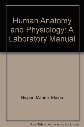 Human Anatomy and Physiology: A Laboratory Manual