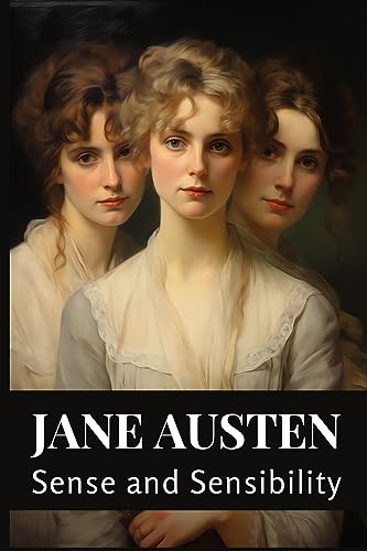 Sense and Sensibility (Annotated): Classic Jane Austen Regency Novel with