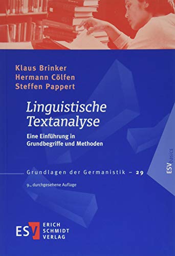 Linguistische Textanalyse: Eine Einführung in Grundbegriffe und Methoden (Grundlagen der Germanisti Linguistische Textanalyse: Eine Einführung in Grundbegriffe und Methoden (Grundlagen der Germanisti