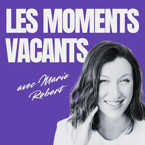 Episode 30, Marie Robert, philosophe