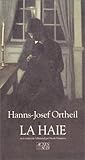 La haie - Hanns-Josef Ortheil Übersetzer: Nicole Casanova 