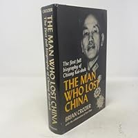 The Man Who Lost China: The first full biography of Chiang Kai-shek 068414686X Book Cover