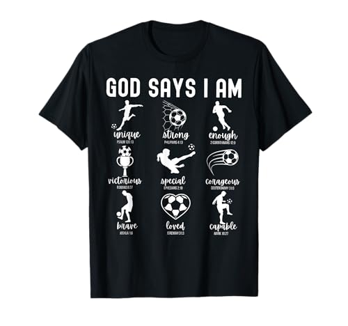 God Says I Am Christian Bible Verse Soccer T-Shirt