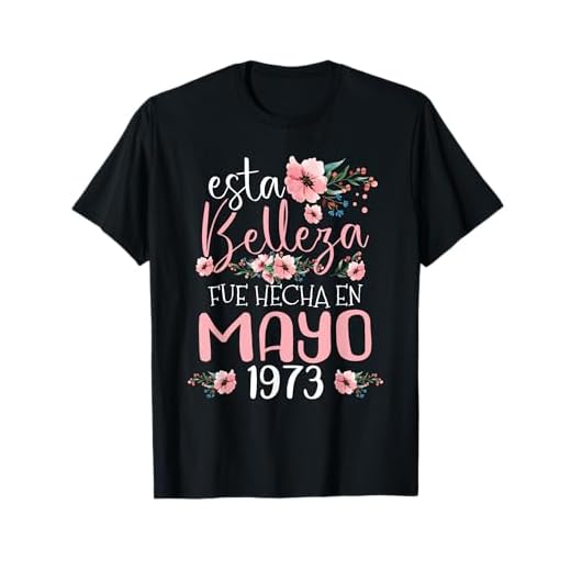 Hecha En Mayo 1973 Mujer Regalo 50 Años Cumpleaños Camiseta