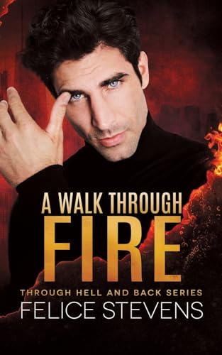 A Walk Through Fire (Through Hell and Back)