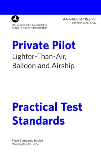 Private Pilot Lighter-than-Air Practical Test Standards FAA-S-8081-17: LTA Balloon and Airship