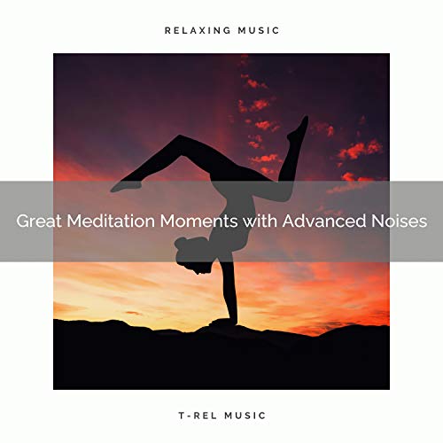 2020 Best Great Meditation Moments with Advanced Noises by Koshi Chimes Relax on Amazon Music