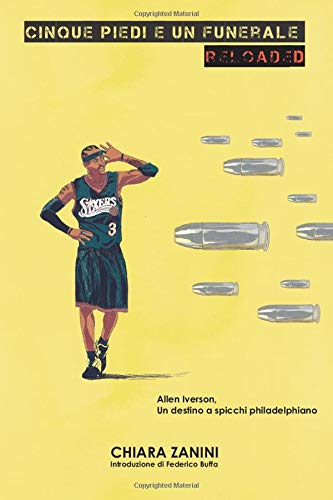 Cinque Piedi e un Funerale Reloaded: Allen Iverson - Un destino a spicchi philadelphiano