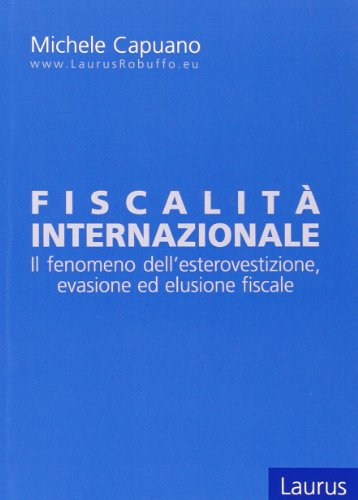 Fiscalità internazionale. Il fenomeno dell'esterovestizione. Evasione ed elusione fiscale