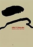 peter brötzmann live  Brötzmann Graphic Works 1969-2016