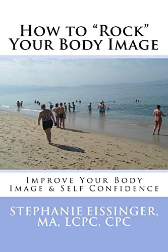 How to "Rock" Your Body Image: Improve Your Body Image & Self Confidence
