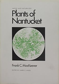 Hardcover Native and Naturalized: Plants of Nantucket Book