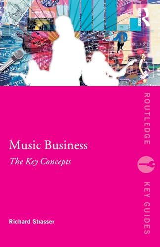 Music Business: The Key Concepts (Routledge Key Guides)