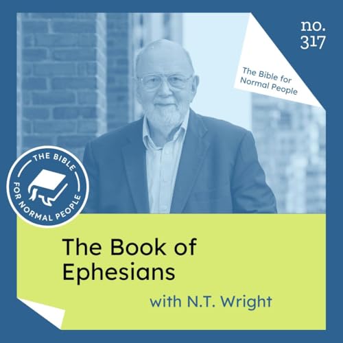 [Bible] Episode 317: N.T. Wright - The Book of Ephesians