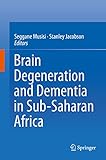 Brain Degeneration and Dementia in Sub-Saharan Africa (English Edition)