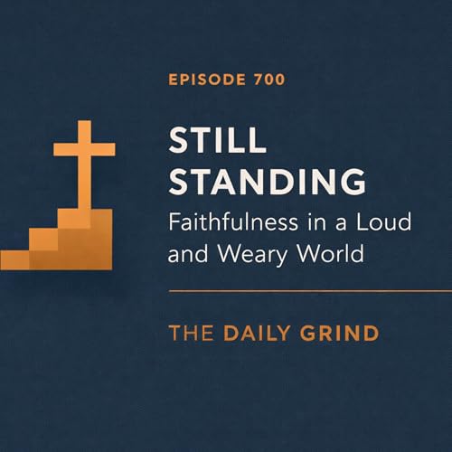 700 Still Standing: Faithfulness in a Loud and Weary World
