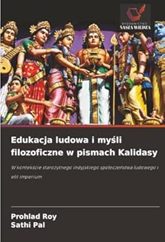 Paperback Edukacja ludowa i myśli filozoficzne w pismach Kalidasy [Polish] Book