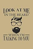 look at me in the beard when i'm talking to you: blank paper sketch book - artist sketch pad journal for sketching, doodling, drawing, painting or writing [lingua inglese]