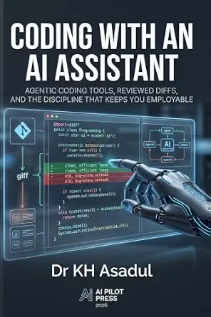 Coding With an AI Assistant: Agentic Coding Tools, Reviewed Diffs, and the Discipline That Keeps You Employable