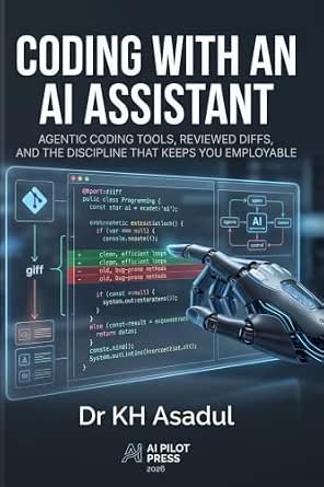 Coding With an AI Assistant: Agentic Coding Tools, Reviewed Diffs, and the Discipline That Keeps You Employable