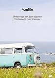 Vanlife - Unterwegs mit dem eigenen Wohnmobil oder Camper
