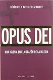 Opus Dei: Una iglesia en el corazón de la iglesia (Base Hispánica, Band 4) - Bénédicte des Mazery, Patrice des Mazery 