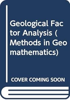 Paperback Geological Factor Analysis (Methods in Geomathematics, Volume 1) Book
