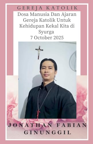 Dosa Manusia Dan Ajaran Gereja Katolik Untuk Kehidupan Kekal Kita Di Syurga 7 October 2025 (Malay Edition)