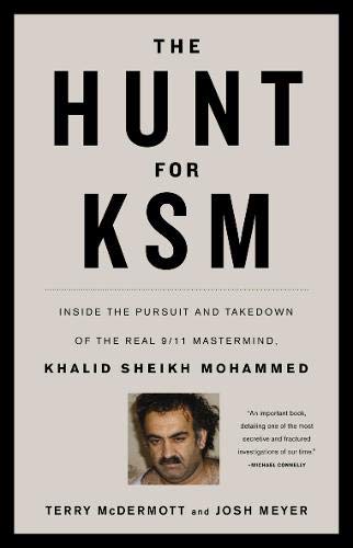 The Hunt for KSM: Inside the Pursuit and Takedown of the Real 9/11 Mastermind, Khalid Sheikh Mohammed Cover
