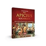  Das Apicius Kochbuch aus der römischen Kaiserzeit: Speisen wie im Alten Rom