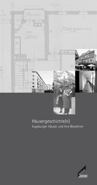 Häusergeschichte(n): Augsburger Häuser und ihre Bewohner (Architekturmuseum Schwaben)