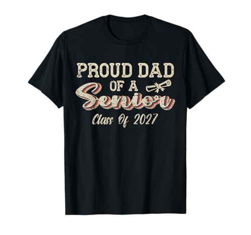 Retro Proud Dad of a Senior Class of 2027 Senior Dad 2027 T-Shirt