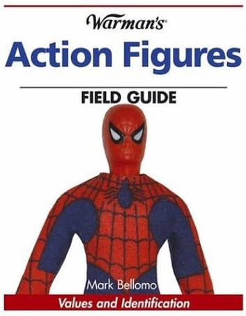 Warman's Action Figures Field Guide: Values and Identification (Warman's Field Guides)