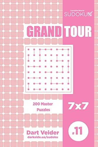 Sudoku Grand Tour - 200 Master Puzzles 7x7 (Volume 11)