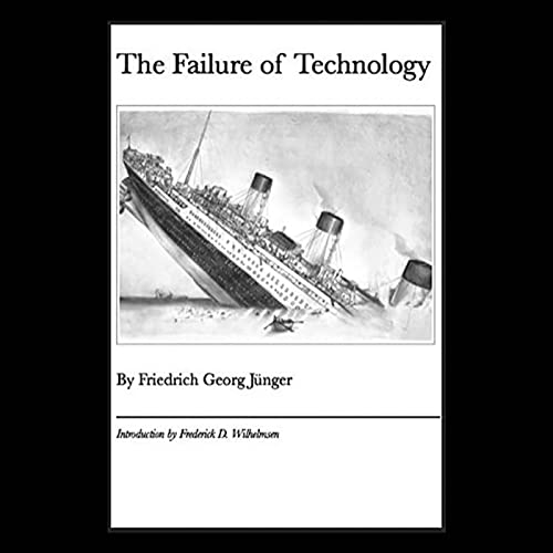 Review: The Failure of Technology by Friedrich Georg Junger Podcast Por  arte de portada