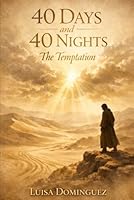 40 Days and 40 Nights: The Temptation B0GSWHMRPQ Book Cover
