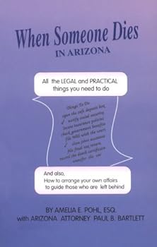 Paperback When Someone Dies in Arizona: All the Legal & Practical Things You Need to Do Book