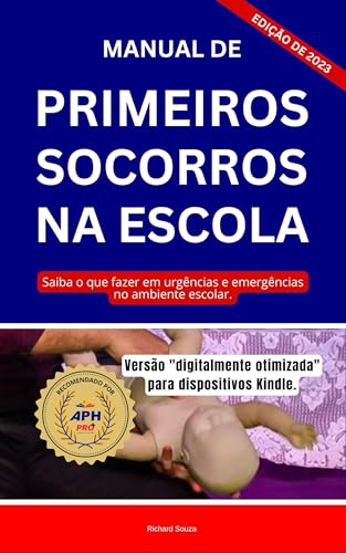 Manual de Primeiros Socorros na Escola: Saiba o que fazer em urgências e emergências no ambiente escolar (otimizado para leitor Kindle).