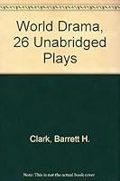 World Drama, 26 Unabridged Plays B001E2YBRQ Book Cover