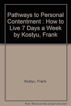 Hardcover Pathways to personal contentment;: How to live 7 days a week Book
