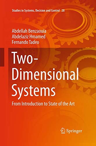 Two-Dimensional Systems: From Introduction to State of the Art (Studies in Systems, Decision and Control, 28)