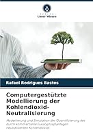 Computergestützte Modellierung der Kohlendioxid-Neutralisierung 6208735440 Book Cover