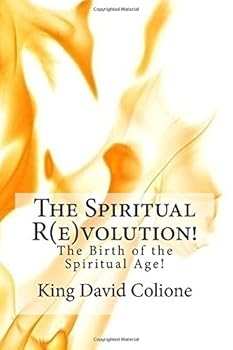 The Spiritual R(e)volution!: The Birth of the Spiritual Age!