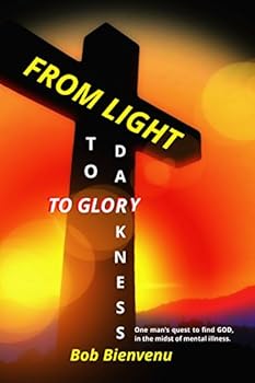 Paperback From Light To Darkness To Glory Book