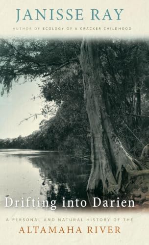Drifting into Darien: A Personal and Natural History of the Altamaha River (Wormsloe Foundation Nature Books)