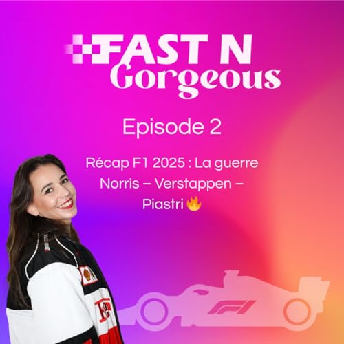 R&eacute;cap F1 2025 : La guerre Norris &ndash; Verstappen &ndash; Piastri 🔥