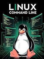Linux Command Line: Learn to Control Your Linux System with Confidence from the Command Line B0F5Q37TK4 Book Cover