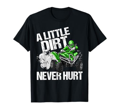 A Little Dirt Never Hurt Funny ATV 4 Wheeler Quad MX Regalo Camiseta